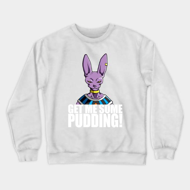 Beerus Get me some pudding! Crewneck Sweatshirt Dragon Ball Z Store